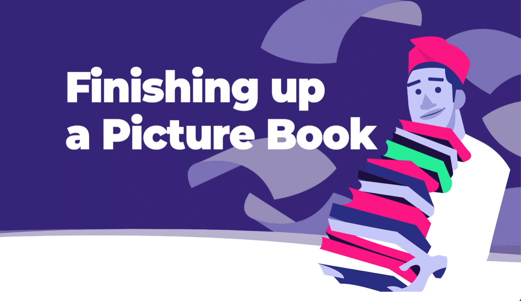 Finishing Up a Picture Book - Actual Header