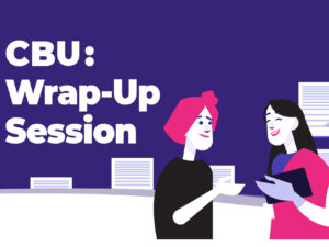 CBU: Wrap Up Session